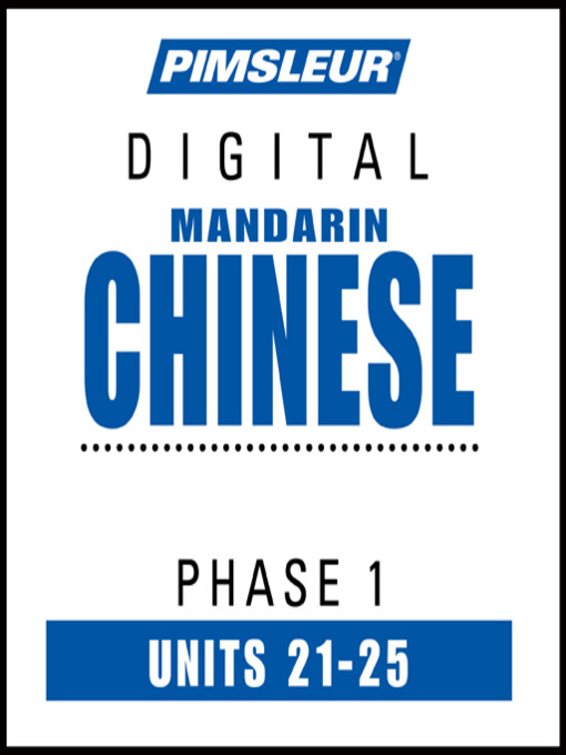 Title details for Pimsleur Chinese (Mandarin) Level 1 Lessons 21-25 by Pimsleur - Available
